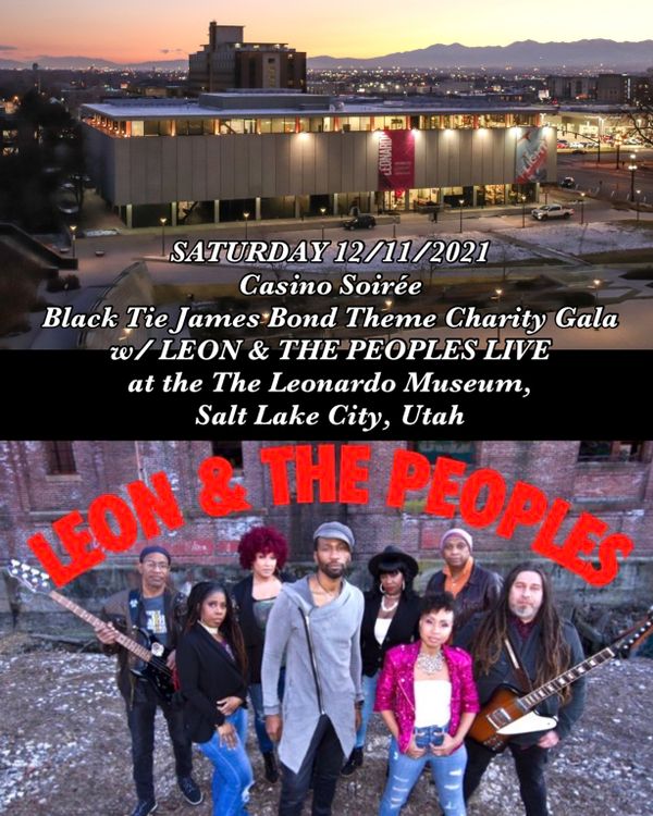 Casino Soirée Charity Gala w/ LEON & THE PEOPLES LIVE at the The Leonardo Museum, Salt Lake City, Utah